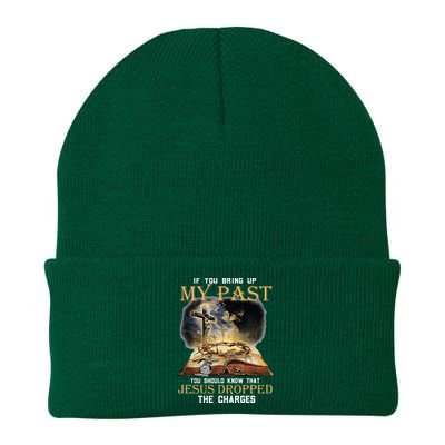 If You Bring Up My Past You Should Know That Jesus Dropped Knit Cap Winter Beanie