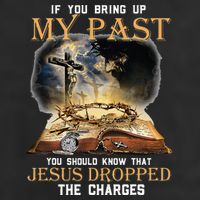 If You Bring Up My Past You Should Know That Jesus Dropped Cool Comfort Performance Bucket Hat