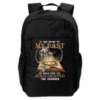 If You Bring Up My Past You Should Know That Jesus Dropped Backpack