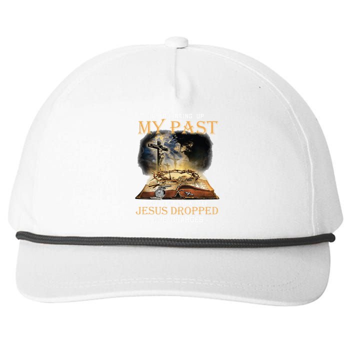 If You Bring Up My Past You Should Know That Jesus Dropped Snapback Five-Panel Rope Hat