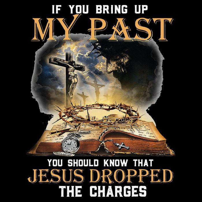 If You Bring Up My Past You Should Know That Jesus Dropped Bucket Hat
