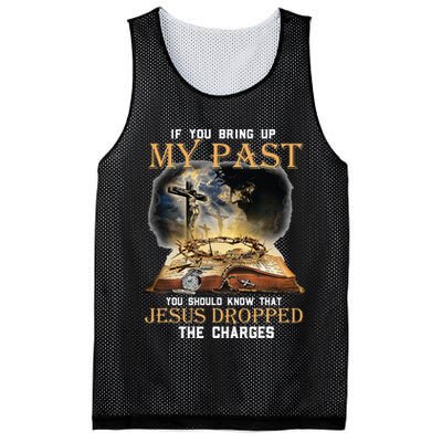 If You Bring Up My Past You Should Know That Jesus Dropped Mesh Reversible Basketball Jersey Tank
