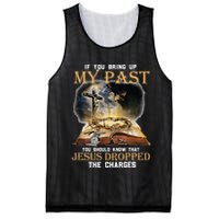 If You Bring Up My Past You Should Know That Jesus Dropped Mesh Reversible Basketball Jersey Tank