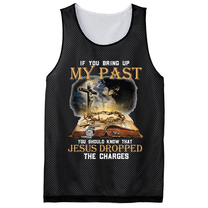 If You Bring Up My Past You Should Know That Jesus Dropped Mesh Reversible Basketball Jersey Tank
