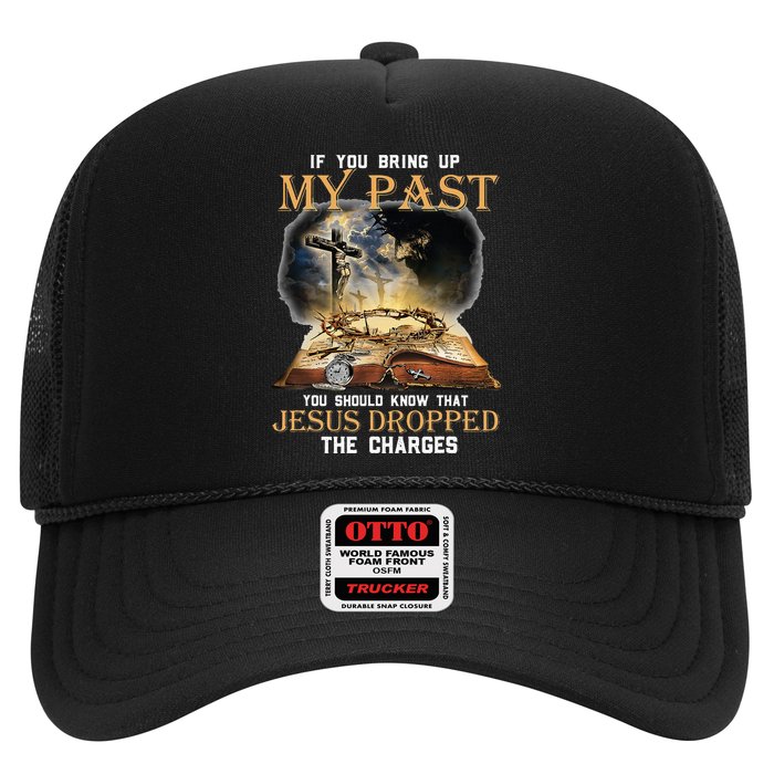 If You Bring Up My Past You Should Know That Jesus Dropped Hat