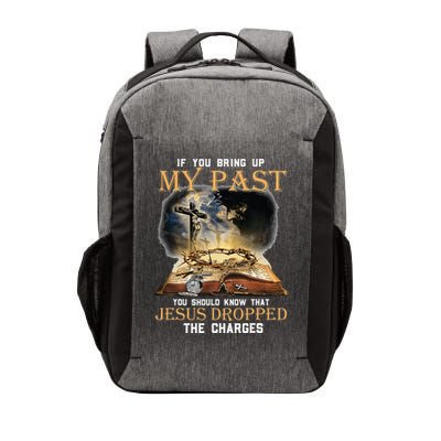 If You Bring Up My Past You Should Know That Jesus Dropped Vector Backpack