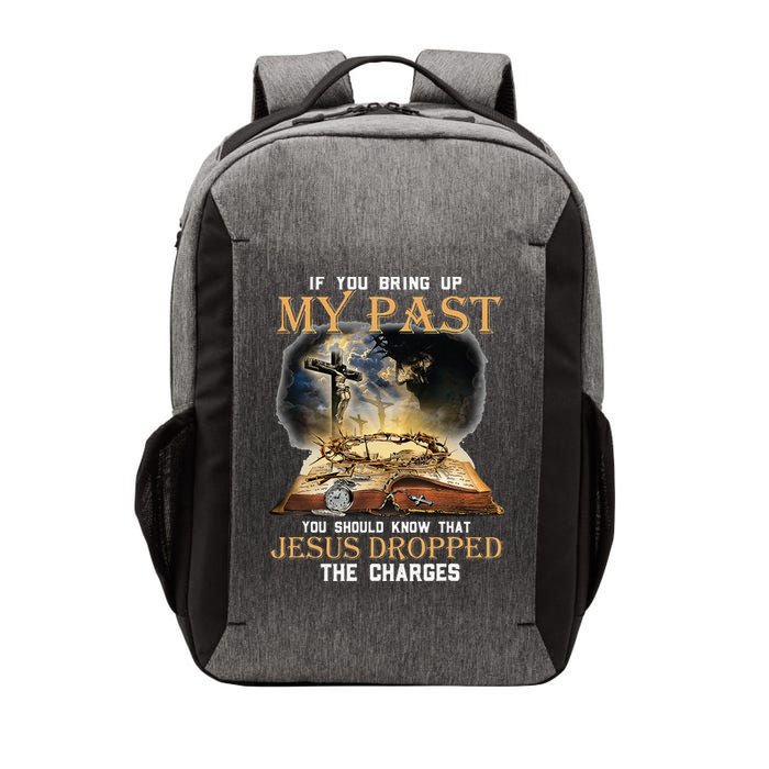 If You Bring Up My Past You Should Know That Jesus Dropped Vector Backpack