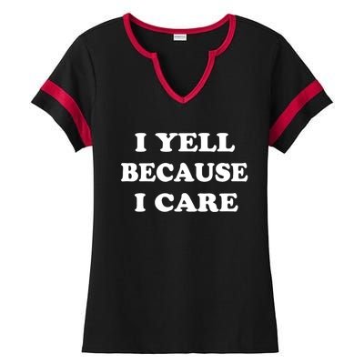 I Yell Because I Care Ladies Halftime Notch Neck Tee