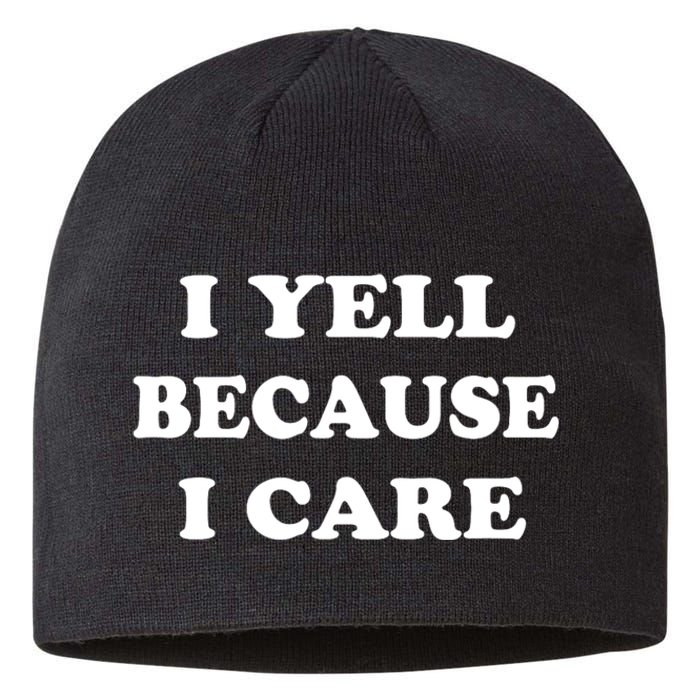 I Yell Because I Care Sustainable Beanie