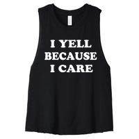 I Yell Because I Care Women's Racerback Cropped Tank