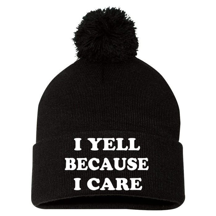 I Yell Because I Care Pom Pom 12in Knit Beanie