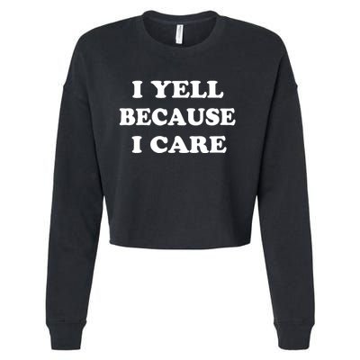 I Yell Because I Care Cropped Pullover Crew