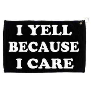 I Yell Because I Care Grommeted Golf Towel