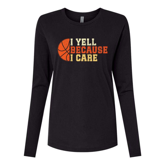 I Yell Because I Care Funny Basketball Fan Humor Dad Womens Cotton Relaxed Long Sleeve T-Shirt