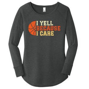 I Yell Because I Care Funny Basketball Fan Humor Dad Women's Perfect Tri Tunic Long Sleeve Shirt