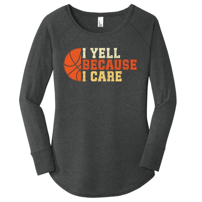 I Yell Because I Care Funny Basketball Fan Humor Dad Women's Perfect Tri Tunic Long Sleeve Shirt