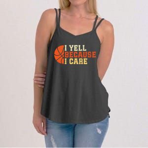 I Yell Because I Care Funny Basketball Fan Humor Dad Women's Strappy Tank