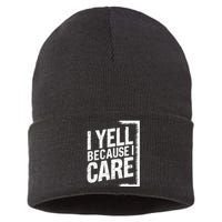 I Yell Because I Care Funny Baseball Basketball Soccer Fans Humor Sustainable Knit Beanie