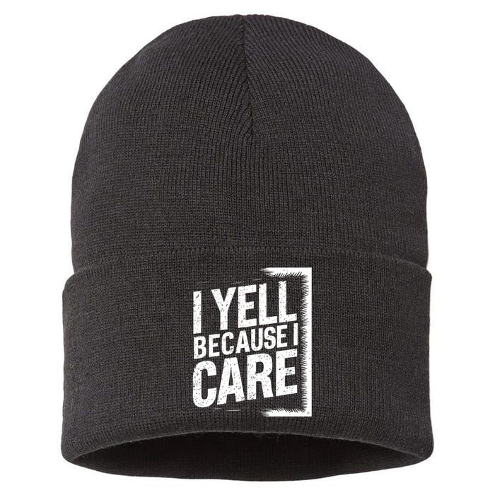 I Yell Because I Care Funny Baseball Basketball Soccer Fans Humor Sustainable Knit Beanie