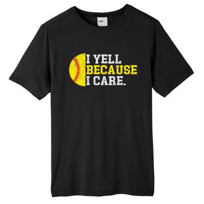 I Yell Because I Care Funny Softball Player Tall Fusion ChromaSoft Performance T-Shirt