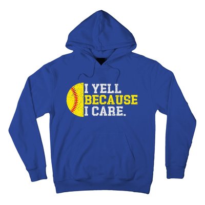 I Yell Because I Care Funny Softball Player Hoodie