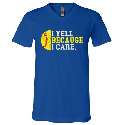 I Yell Because I Care Funny Softball Player V-Neck T-Shirt