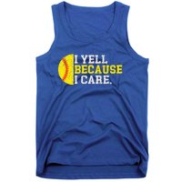 I Yell Because I Care Funny Softball Player Tank Top