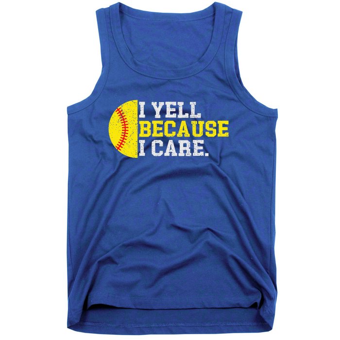 I Yell Because I Care Funny Softball Player Tank Top