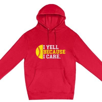 I Yell Because I Care Funny Softball Player Premium Pullover Hoodie