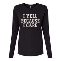 I Yell Because I Care Womens Cotton Relaxed Long Sleeve T-Shirt