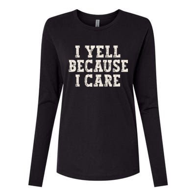 I Yell Because I Care Womens Cotton Relaxed Long Sleeve T-Shirt