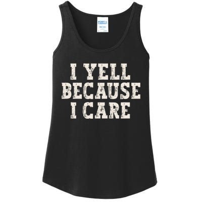 I Yell Because I Care Ladies Essential Tank