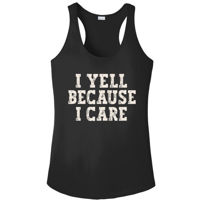 I Yell Because I Care Ladies PosiCharge Competitor Racerback Tank