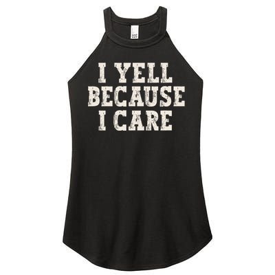 I Yell Because I Care Women's Perfect Tri Rocker Tank