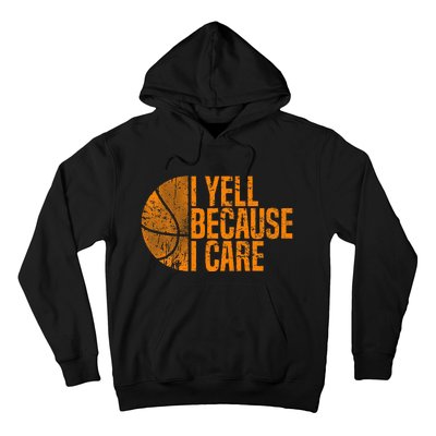 I Yell Because I Care Basketball Hoodie