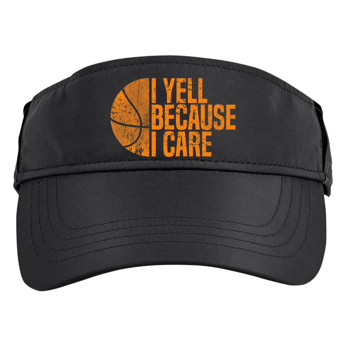 I Yell Because I Care Basketball Adult Drive Performance Visor