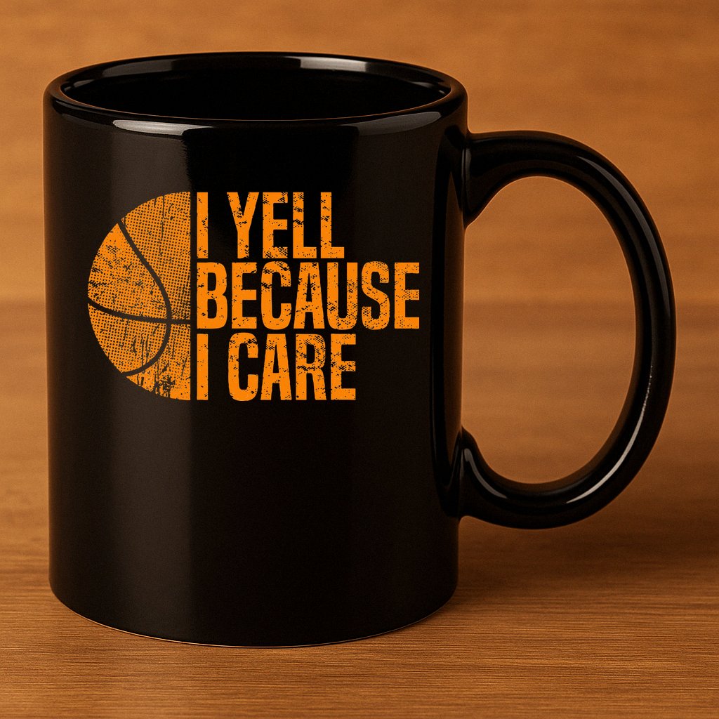 I Yell Because I Care Basketball 11oz C Handle Ceramic Mug