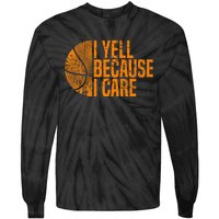 I Yell Because I Care Basketball Tie-Dye Long Sleeve Shirt