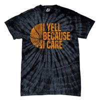 I Yell Because I Care Basketball Tie-Dye T-Shirt