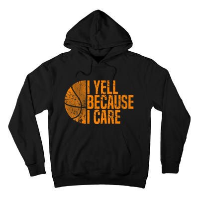 I Yell Because I Care Basketball Tall Hoodie