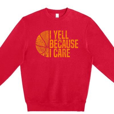 I Yell Because I Care Basketball Premium Crewneck Sweatshirt