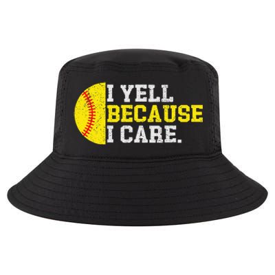 I Yell Because I Care Funny Softball Player Cool Comfort Performance Bucket Hat