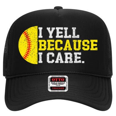 I Yell Because I Care Funny Softball Player High Crown Mesh Back Trucker Hat