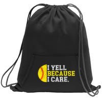 I Yell Because I Care Funny Softball Player Sweatshirt Cinch Pack Bag