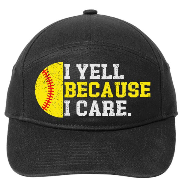 I Yell Because I Care Funny Softball Player 7-Panel Snapback Hat