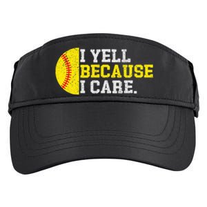 I Yell Because I Care Funny Softball Player Adult Drive Performance Visor