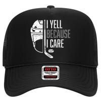 I Yell Because I Care Hockey Ice Hockey High Crown Mesh Back Trucker Hat