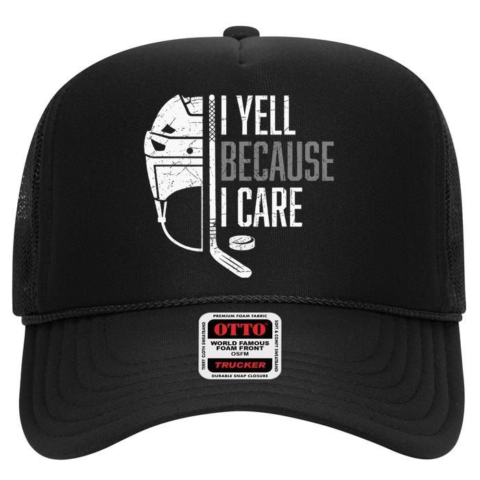 I Yell Because I Care Hockey Ice Hockey High Crown Mesh Back Trucker Hat