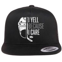 I Yell Because I Care Hockey Ice Hockey Flat Bill Trucker Hat