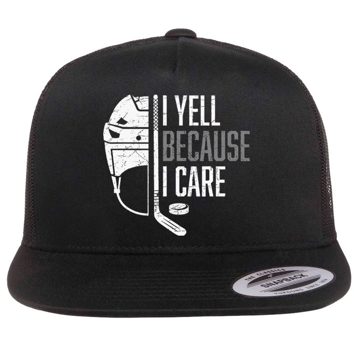 I Yell Because I Care Hockey Ice Hockey Flat Bill Trucker Hat